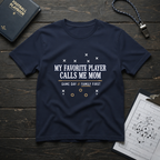 My Favorite Player Calls Me Mom T-Shirt