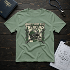 Built For TrenchesT-Shirt