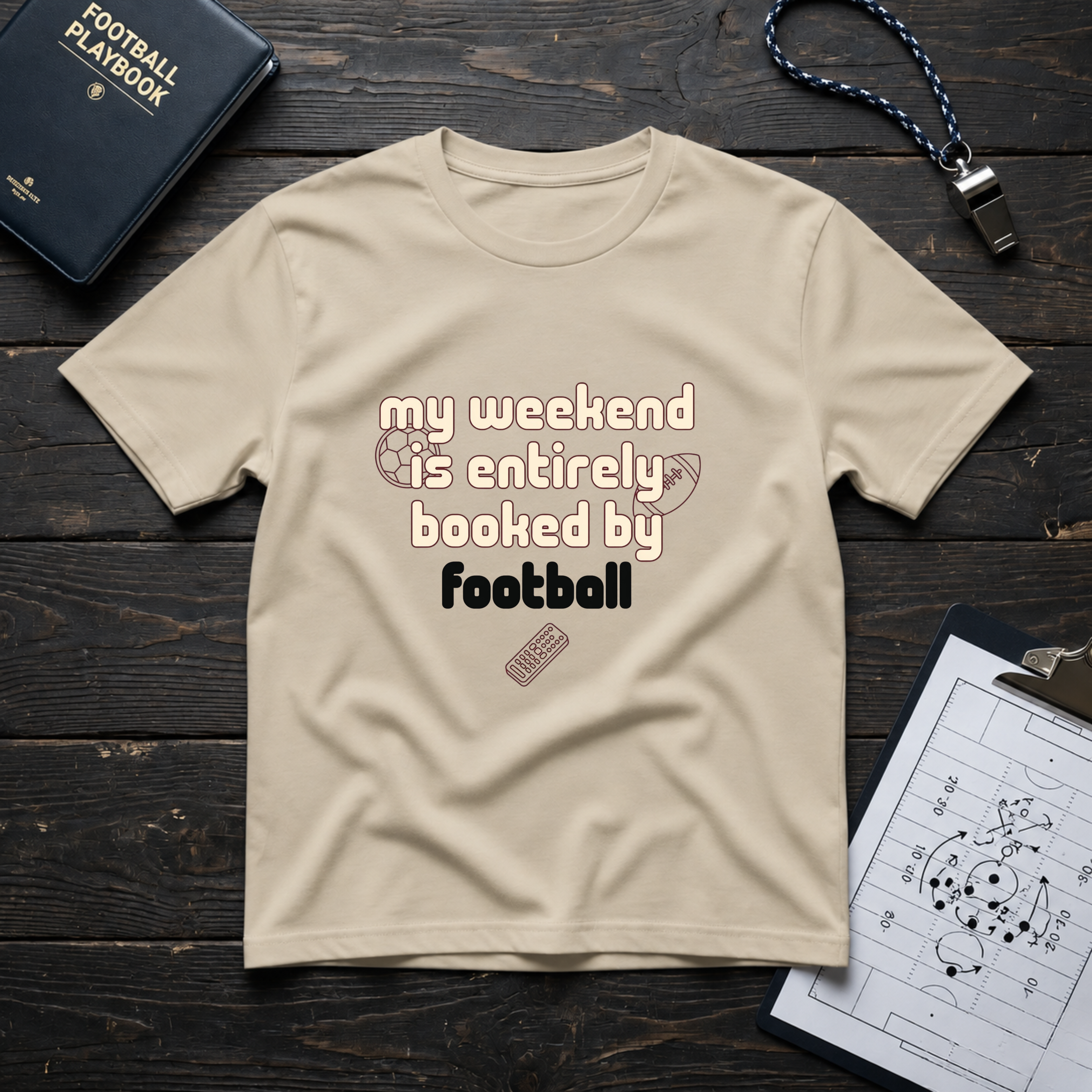 My Weekend Is Entirely Booked By Football T-Shirt