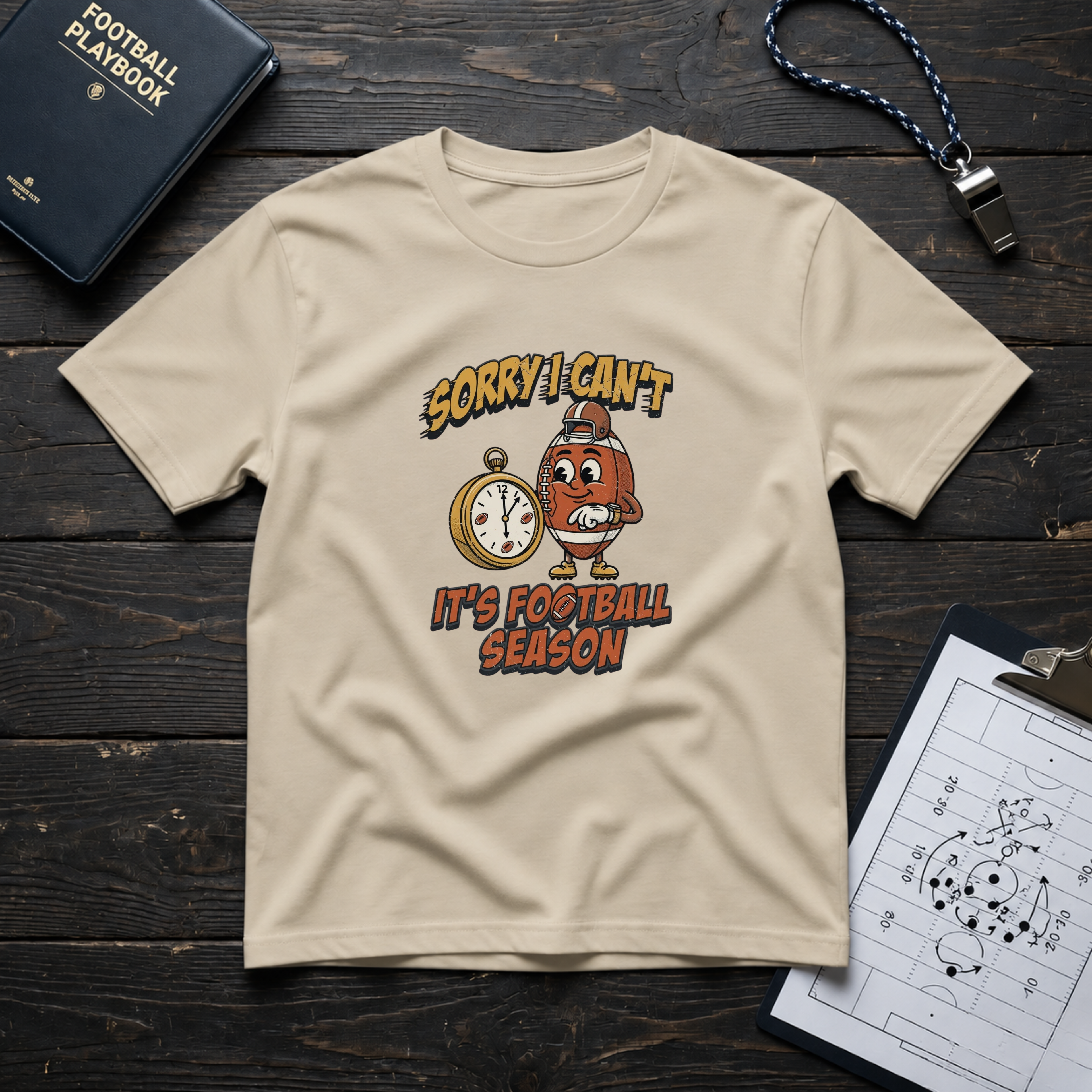 Sorry I Can't, It's Football Season T-Shirt