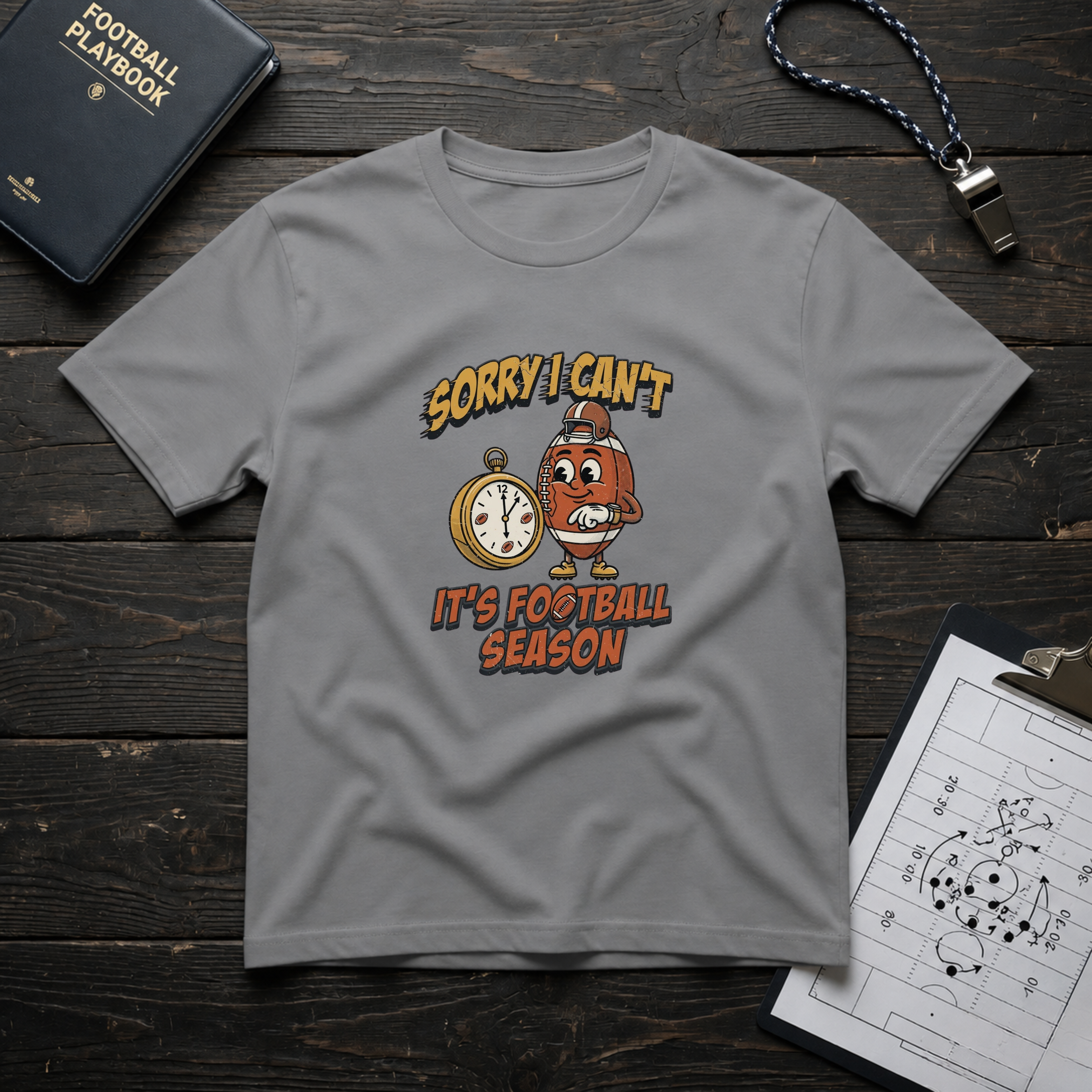 Sorry I Can't, It's Football Season T-Shirt