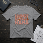 Loudest Football Mama T-Shirt