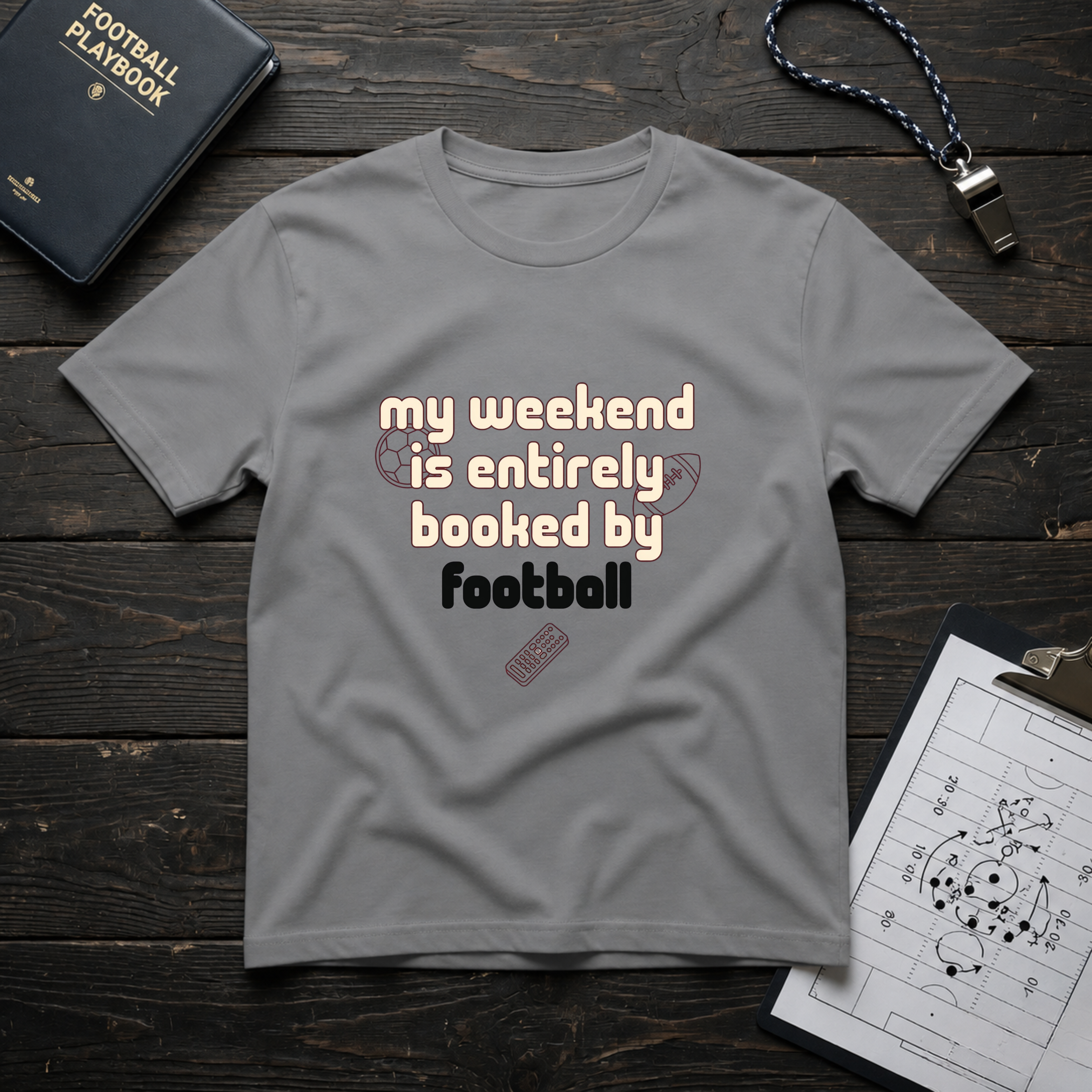 My Weekend Is Entirely Booked By Football T-Shirt
