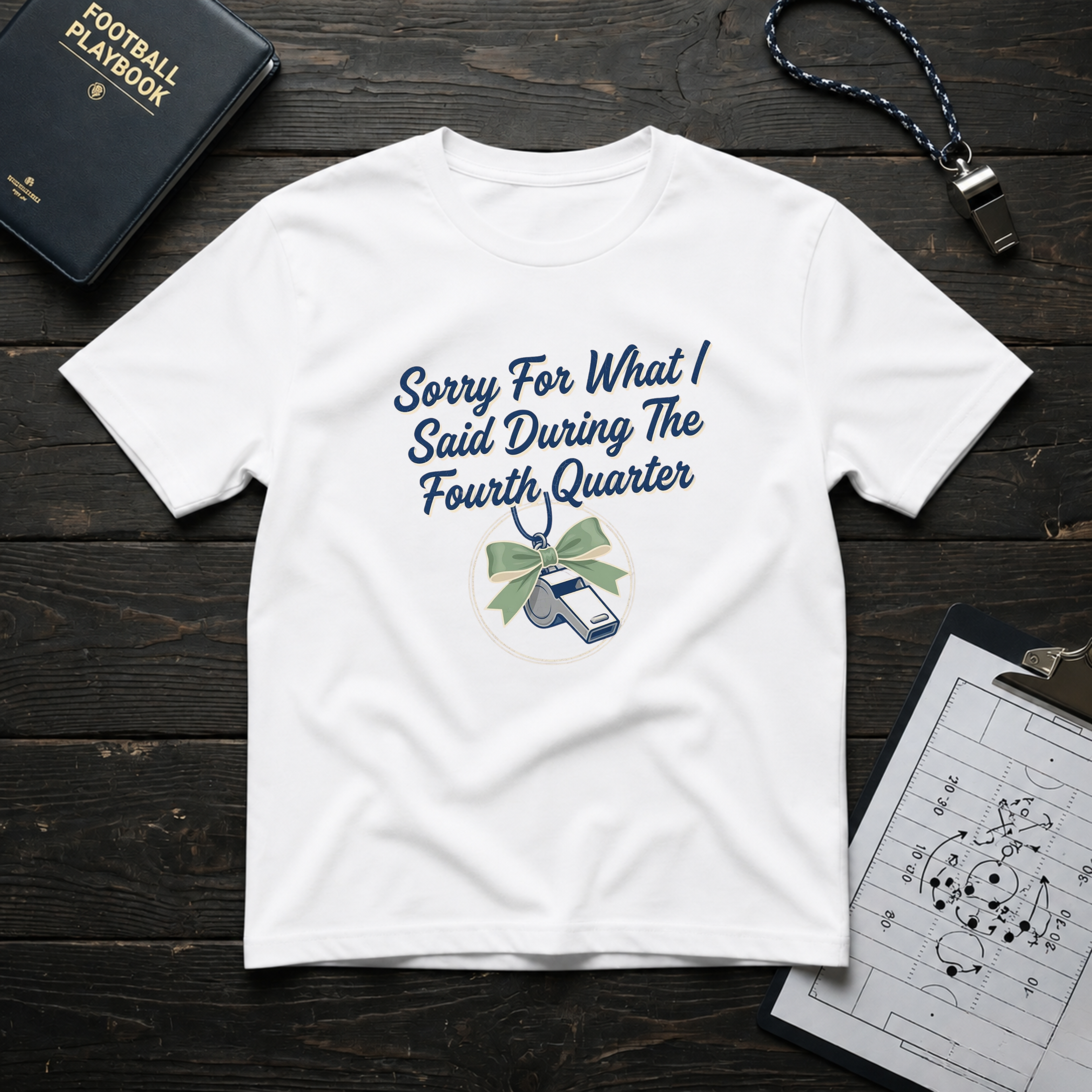 Sorry For What I Said Fourth Quarter (Whistle) T-Shirt