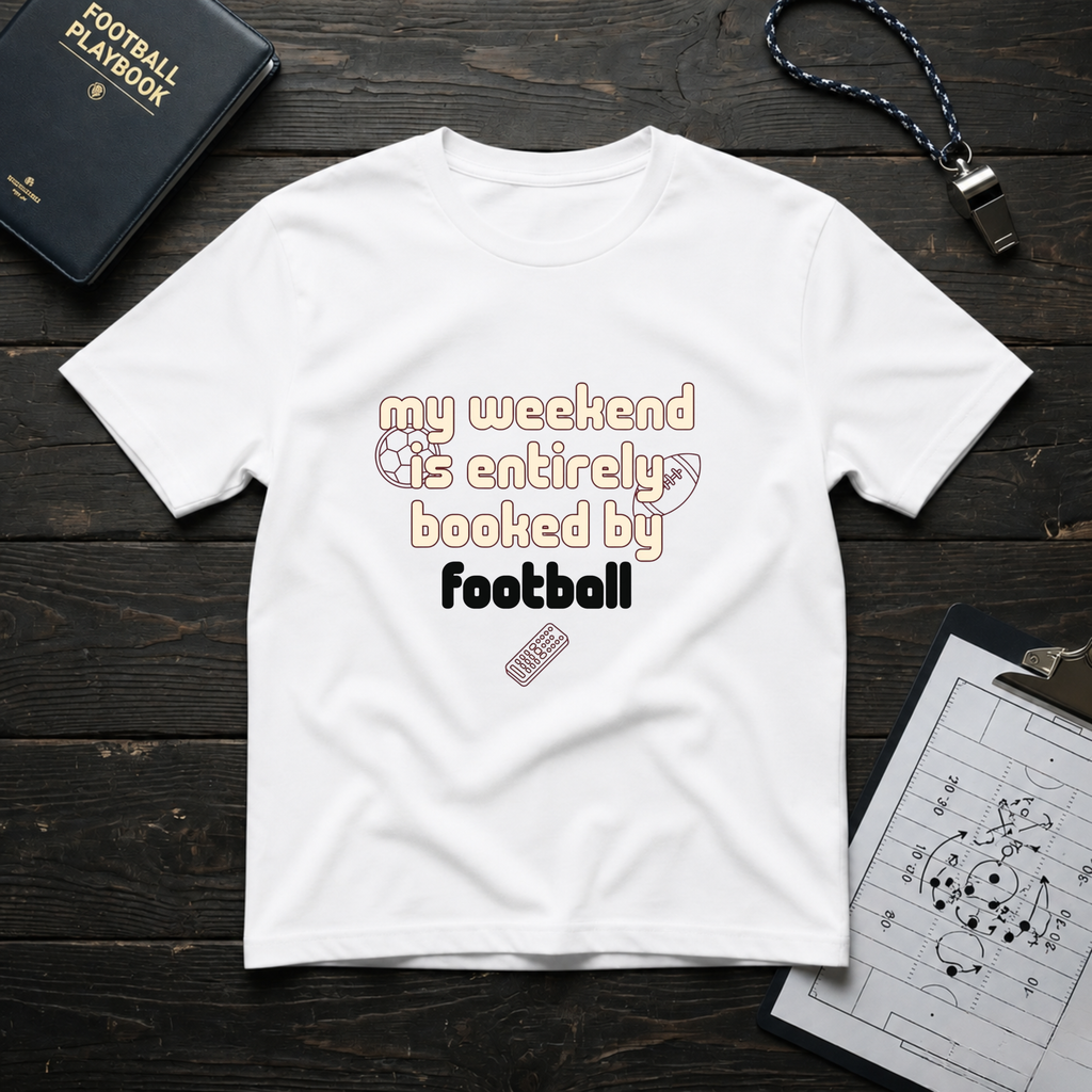 My Weekend Is Entirely Booked By Football T-Shirt